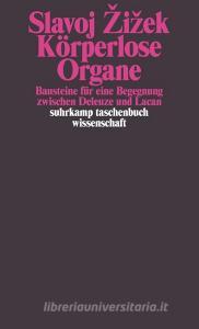 Körperlose Organe di Slavoj Zizek edito da Suhrkamp Verlag AG