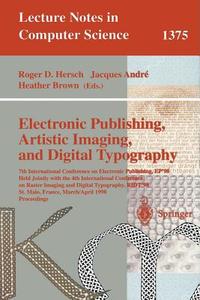 Electronic Publishing, Artistic Imaging, and Digital Typography edito da Springer Berlin Heidelberg