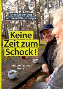 Keine Zeit zum Schock di Antje Kröger-Voss, Ferdinand Dieter Kröger edito da Books on Demand