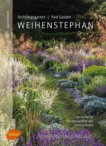 Sichtungsgarten (Trial Garden) Weihenstephan di Bernd Hertle, Christa Brand edito da Ulmer Eugen Verlag