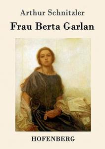 Frau Berta Garlan di Arthur Schnitzler edito da Hofenberg