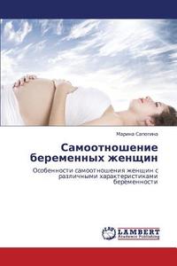Samootnoshenie Beremennykh Zhenshchin di Sapegina Marina edito da Lap Lambert Academic Publishing