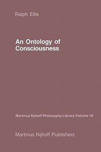 An Ontology of Consciousness di R. Ellis edito da Springer Netherlands