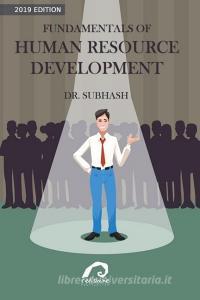 Fundamentals of Human Resource Development di Subhash Rajoria edito da LIGHTNING SOURCE INC