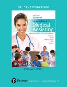 Student Workbook for Pearson's Comprehensive Medical Assisting di Nina M. Beaman, Kristiana Sue Routh, Lorraine M. Papazian-Boyce, Ron Maly, Jamie Nguyen edito da Pearson Education (US)