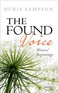 The Found Voice di Denis Sampson edito da OUP Oxford