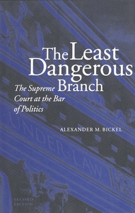 The Least Dangerous Branch di Alexander M. Bickel edito da Yale University Press