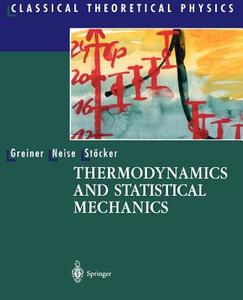 Thermodynamics And Statistical Mechanics di Walter Greiner, L Neise, Horst Stocker edito da Springer-verlag New York Inc.