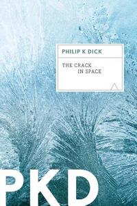 The Crack in Space di Philip K. Dick edito da MARINER BOOKS