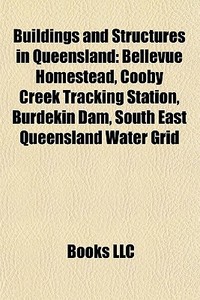 Buildings And Structures In Queensland: di Books Llc edito da Books LLC, Wiki Series