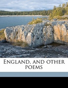England, And Other Poems di Laurence Binyon edito da Nabu Press