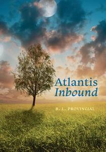 Atlantis Inbound di B. L. Provincial edito da FRIESENPR