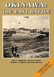 Okinawa: The Last Battle di Roy E. Appleman, James M. Burns, Russell A. Gugeler edito da Createspace
