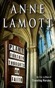 Plan B: Further Thoughts on Faith di Anne Lamott edito da Riverhead Books