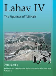 LAHAV IV: THE FIGURINES OF TELL HALIF HB di Paul F. Jacobs edito da Penn State University Press