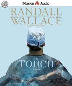 The Touch: A Novella di Randall Wallace edito da Mission Audio