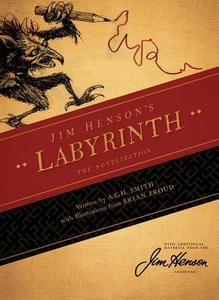 Jim Henson's Labyrinth: The Novelization di A.C.H. Smith edito da Archaia Studios Press