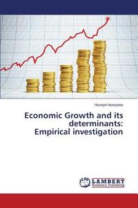 Economic Growth and its determinants:  Empirical investigation di Huseyn Huseynov edito da LAP Lambert Academic Publishing