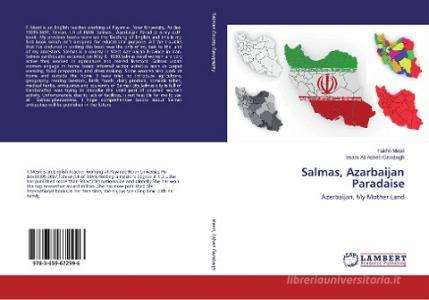 Salmas, Azarbaijan Paradaise di Fakhri Mesri, Imam Ali Asheri Garabagh edito da LAP Lambert Academic Publishing