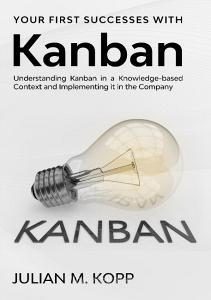 Your First Successes with Kanban di Julian M. Kopp edito da Books on Demand