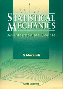 Statistical Mechanics: An Intermediate C di Giuseppe Morandi, G. Morandi edito da World Scientific Publishing Company