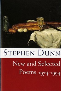 New & Selected Poems: 1974-1994 di Stephen Dunn edito da W W NORTON & CO