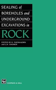 Sealing of Boreholes and Underground Excavations in Rock di J. J. Daemen, K. Fuenkajorn edito da Springer Netherlands