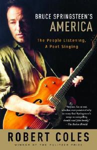 Bruce Springsteen's America: The People Listening, a Poet Singing di Robert Coles edito da Random House Trade