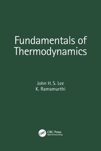 Fundamentals Of Thermodynamics di John H. S. Lee, K. Ramamurthi edito da Taylor & Francis Ltd