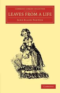 Leaves from a Life di Jane Ellen Frith Panton edito da Cambridge University Press