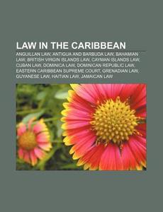 Law In The Caribbean: Anguillan Law, Ant di Source Wikipedia edito da Books LLC, Wiki Series