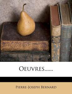 Oeuvres...... di Pierre-joseph Bernard edito da Nabu Press