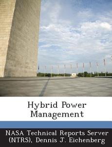 Hybrid Power Management di Dennis J Eichenberg edito da Bibliogov