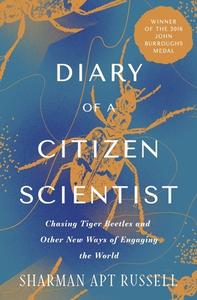 Diary of a Citizen Scientist di Sharman Apt Russell edito da OPEN ROAD MEDIA