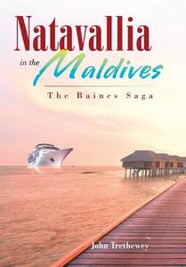 Natavallia in the Maldives di John Trethewey edito da AuthorHouse