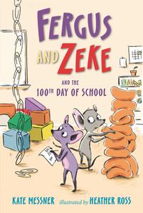 Fergus and Zeke and the 100th Day of School di Kate Messner edito da CANDLEWICK BOOKS