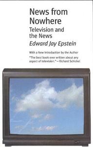 News from Nowhere di Edward Jay Epstein edito da Ivan R Dee, Inc
