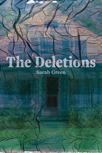 The Deletions di Sarah Green edito da University of Akron Press