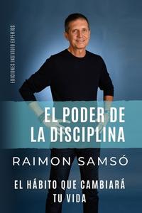 EL PODER DE LA DISCIPLINA di Samso Raimon Samso edito da Independently Published