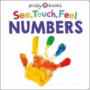 SEE TOUCH FEEL NUMBERS di BOOKS PRIDDY edito da PRIDDY BOOKS