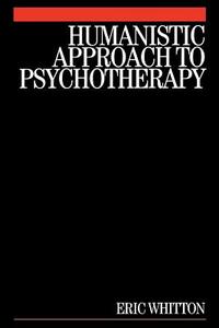 Humanistic Approach to Psychotherapy di Eric Whitton edito da Wiley-Blackwell