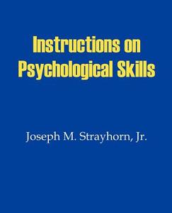 Instructions on Psychological Skills di Joseph M. Strayhorn edito da PSYCHOLOGICAL SKILL PR