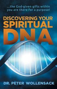 Discovering Your Spiritual DNA di Peter Wollensack edito da HARVEST EQUIPPERS