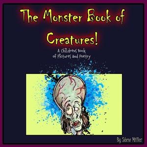 The Monster Book of Creatures: A Children's Book di Stew Miller edito da REVIVAL WAVES OF GLORY MINISTR