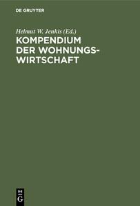 Kompendium Der Wohnungswirtschaft edito da Walter De Gruyter