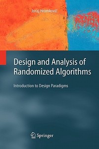 Design and Analysis of Randomized Algorithms di J. Hromkovic edito da Springer Berlin Heidelberg