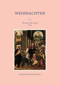 Weihnachten di Hildegard Und Heinrich Becker edito da Books on Demand