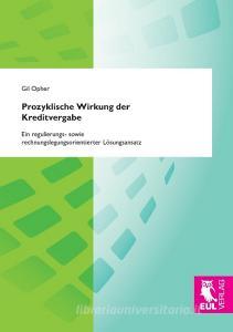 Prozyklische Wirkung der Kreditvergabe di Gil Opher edito da Josef Eul Verlag GmbH