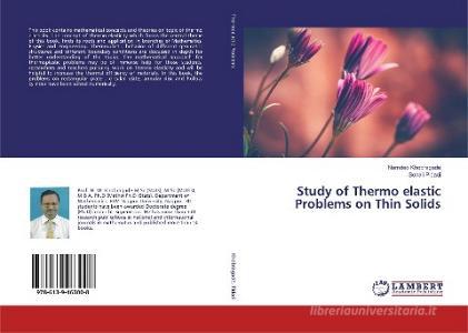 Study of Thermo elastic Problems on Thin Solids di Namdeo Khobragade, Sonali Pidadi edito da LAP Lambert Academic Publishing