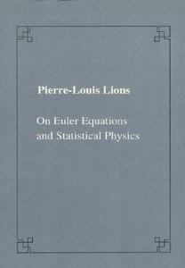 On Euler Equation And Statistical Physics di Pierre-Louis Lions edito da Birkhauser Verlag Ag